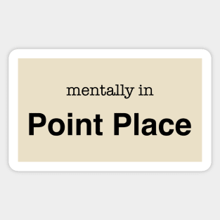 mentally in Point Place Sticker